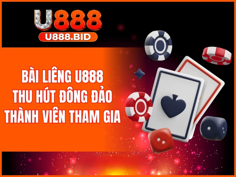 Bài liêng U888 thu hút đông đảo thành viên tham gia