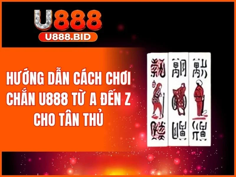 Cách chơi chắn từ A đến Z cho người mới bắt đầu