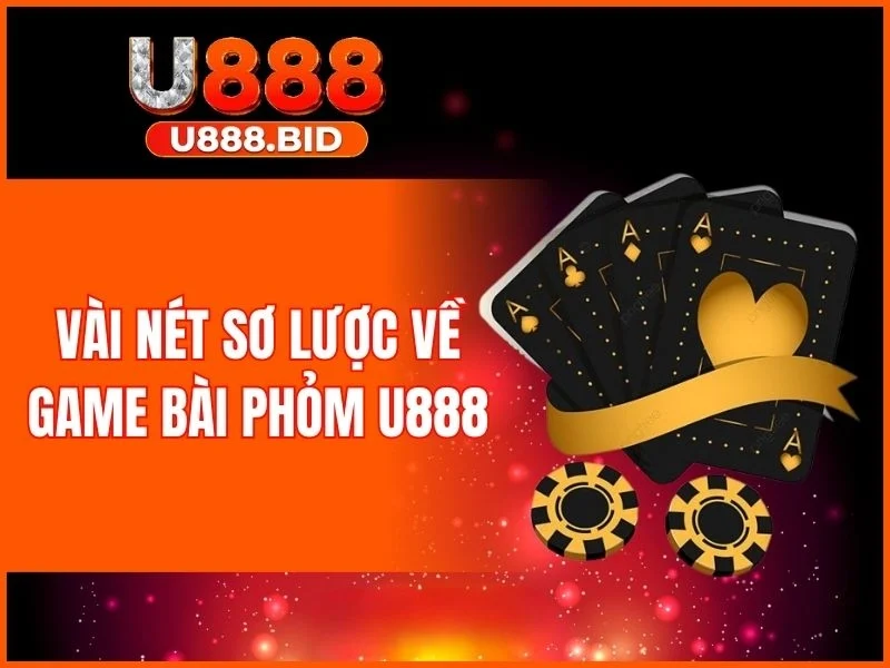 Giới thiệu game bài phỏm U888