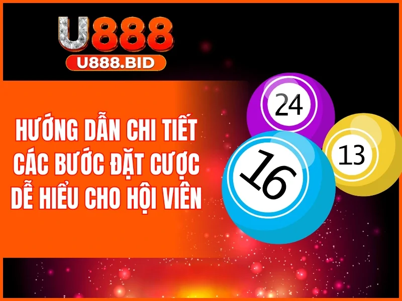 Hướng dẫn chi tiết các bước đặt cược dễ hiểu cho hội viên