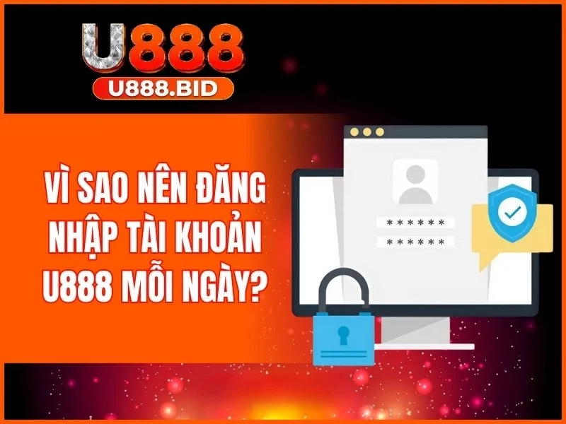Lý do người chơi nên truy cập tài khoản mỗi ngày