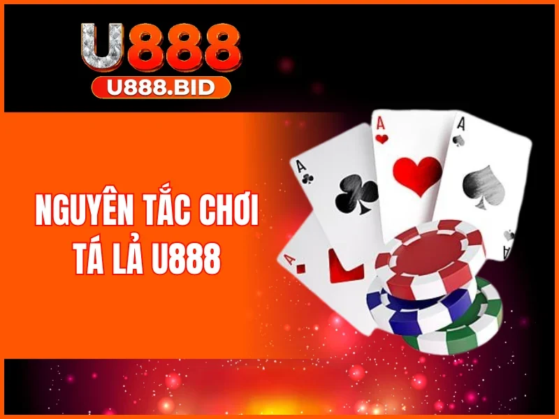 Nguyên tắc chơi tá lả U888