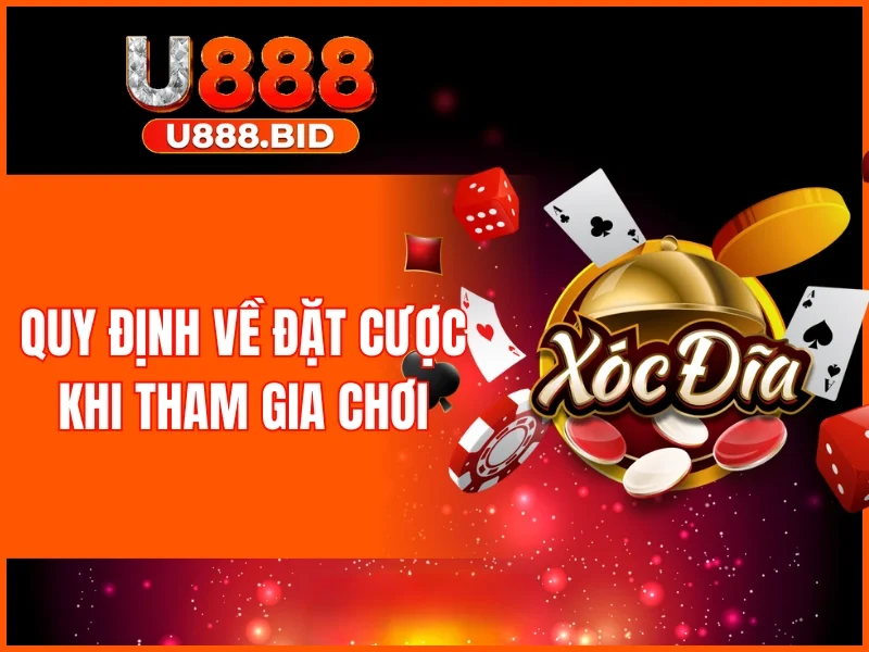 Quy định về đặt cược khi tham gia chơi