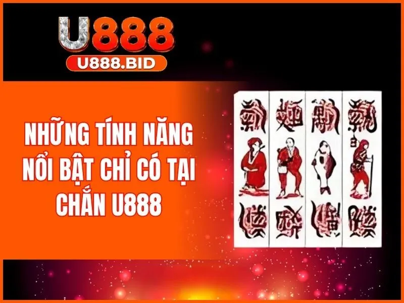 Ưu thế vượt trội chỉ có tại chắn U888